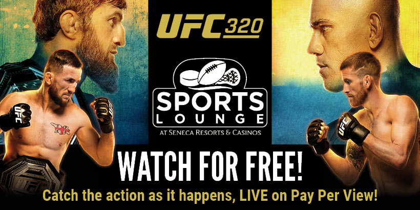 UFC 320: Watch For Free at Seneca Casinos