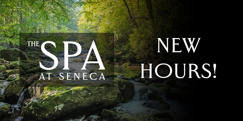 The Spa at Seneca New Hours advertisement of a lush forest background.