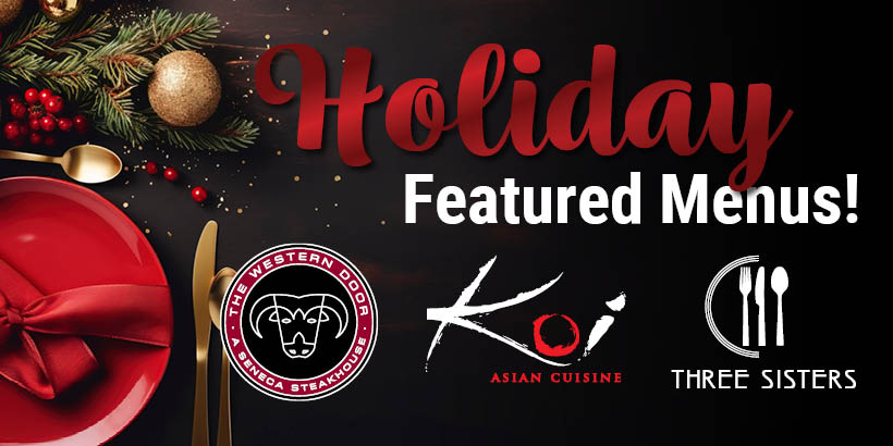 Holiday Feature Menus at Seneca Niagara