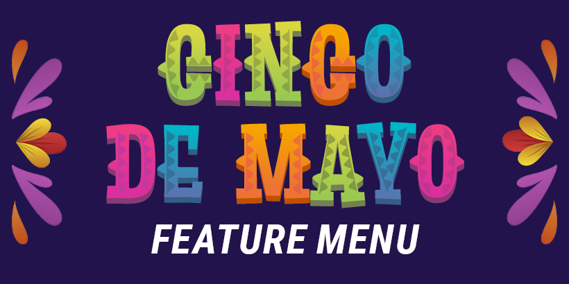 Cinco De Mayo Feature Menu at Seneca Niagara