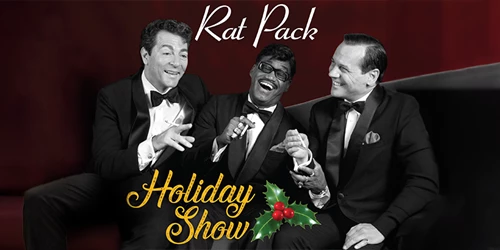 Rat Pack Holiday Show: Tribute to Frank, Dean, & Sammy