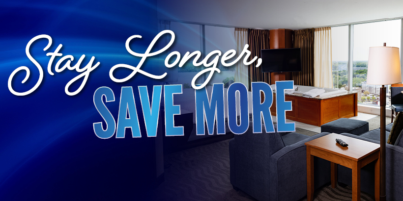 Stay Longer Save More at Seneca Niagara