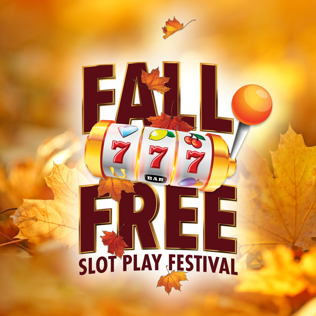 Fall Free Slot Play Festival at Seneca Niagara Resort & Casino!