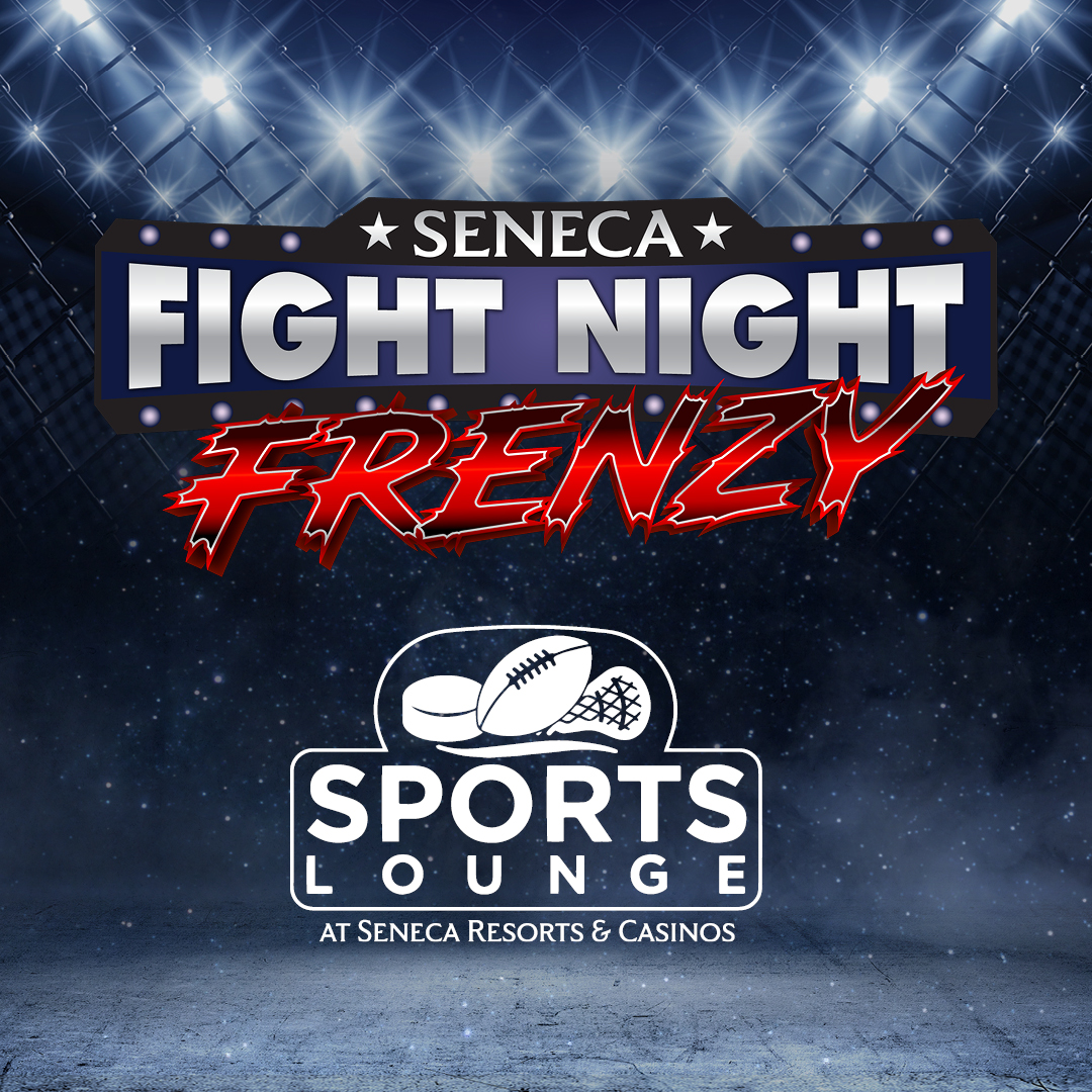 Win Legacy Fighting Alliance Tickets or $1,000 CASH in the Seneca Fight Night Frenzy at The Sports Lounge at Seneca Resorts & Casinos!