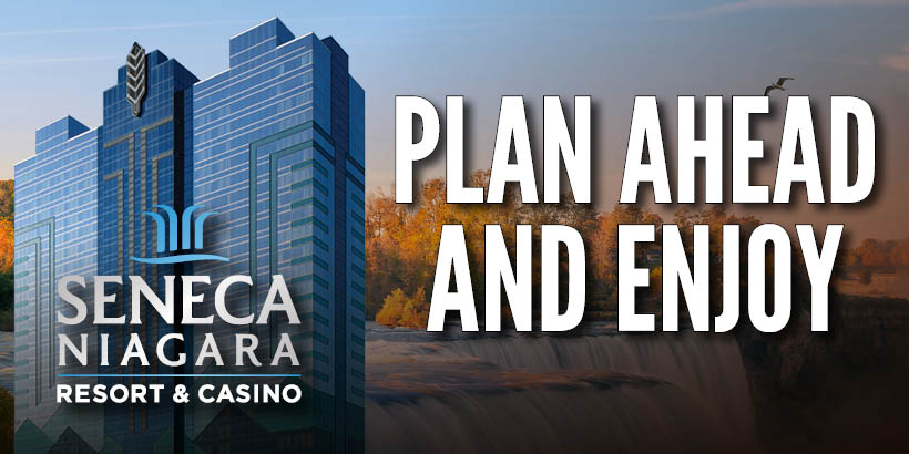 Plan Ahead and Enjoy at Seneca Niagara