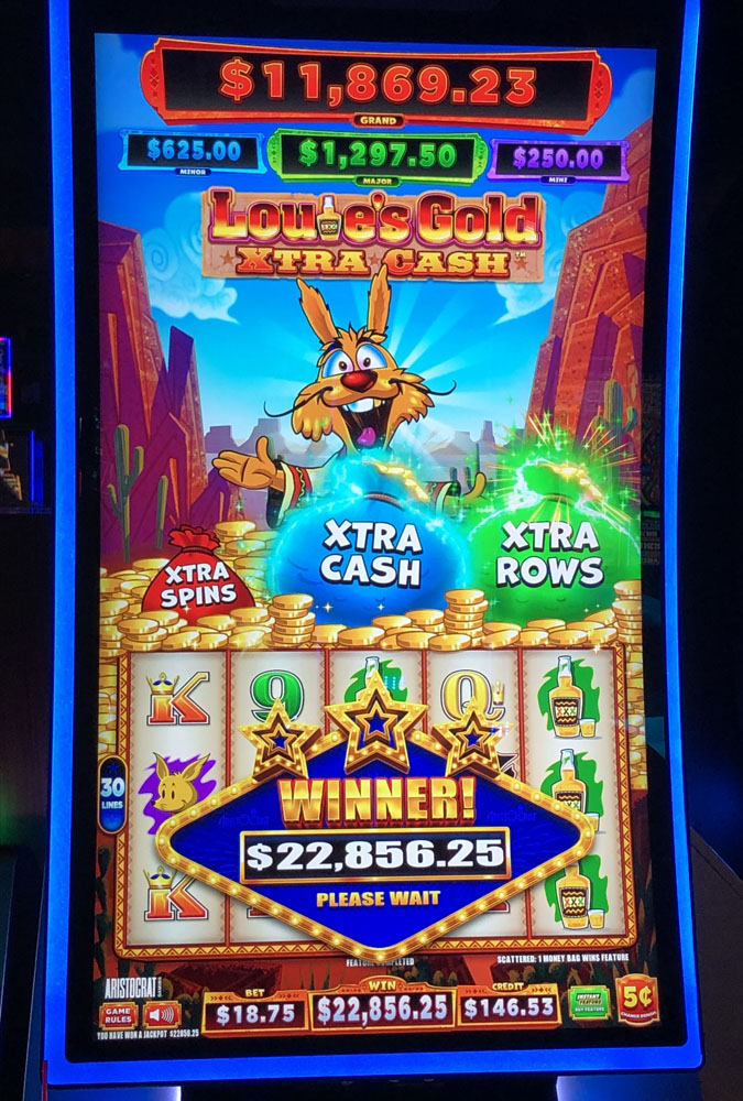 $22,857 on Louie's Gold Xtra Cash on November 10