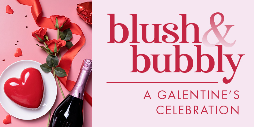 Blush & Bubbly: A Galentine's Celebration at Seneca Niagara