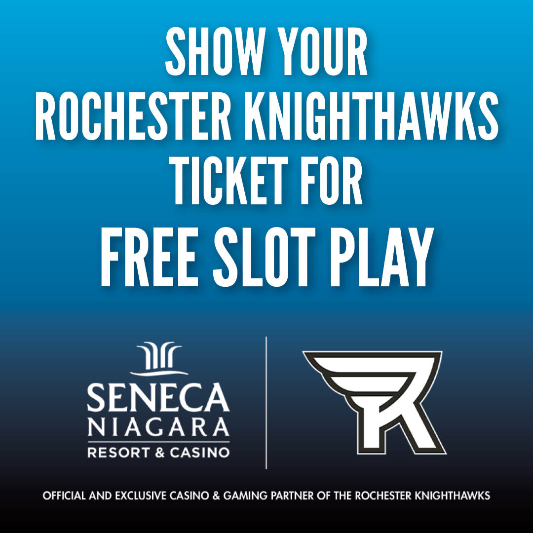 Show your Rochester Knighthawks Ticket for Free Slot Play at Seneca Niagara Resort & Casino!