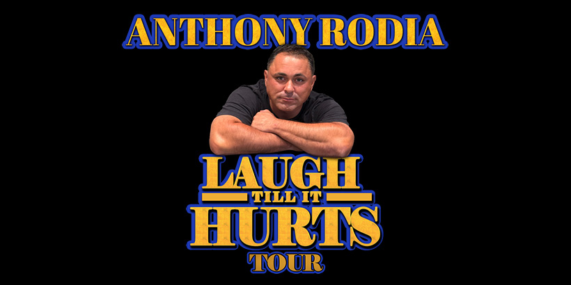 Anthony Rodia: Laugh Till It Hurts Tour